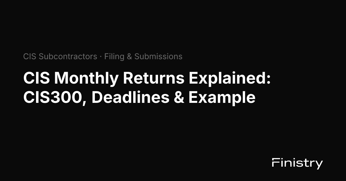 CIS Monthly Returns: What Your Contractor Reports to HMRC | Finistry
