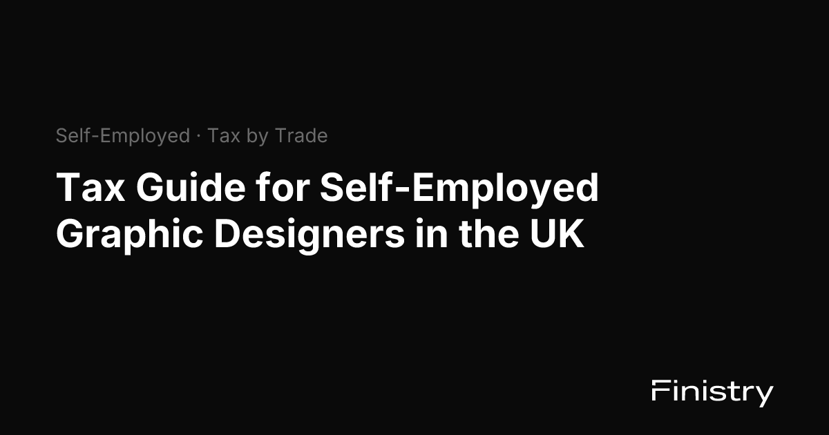 Tax Guide for Self-Employed Graphic Designers in the UK | Finistry